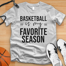 Load image into Gallery viewer, Basketball Is My Favorite Season Tee