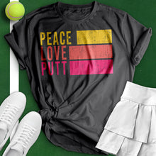 Load image into Gallery viewer, Peace Love Putt Tee