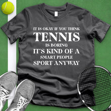 Load image into Gallery viewer, Tennis Is Boring Tee