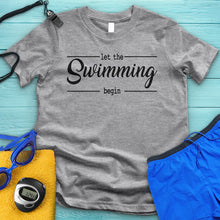 Load image into Gallery viewer, Let The Swimming Begin Tee