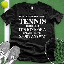 Load image into Gallery viewer, Tennis Is Boring Tee