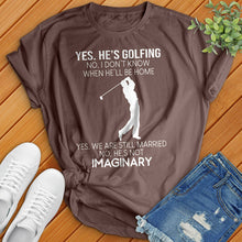 Load image into Gallery viewer, Yes He's Golfing Tee