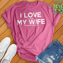 Load image into Gallery viewer, Love My Wife Tee