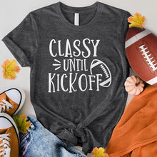 Load image into Gallery viewer, Classy Until Kickoff Tee