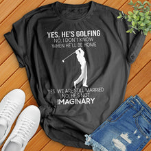 Load image into Gallery viewer, Yes He's Golfing Tee