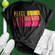 Load image into Gallery viewer, Peace Love Putt Tee