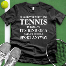 Load image into Gallery viewer, Tennis Is Boring Tee