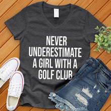 Load image into Gallery viewer, Never Underestimate A Girl With A Golf Club V-Neck Tee
