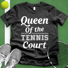 Load image into Gallery viewer, Queen Of The Tennis Court Tee