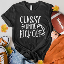 Load image into Gallery viewer, Classy Until Kickoff Tee