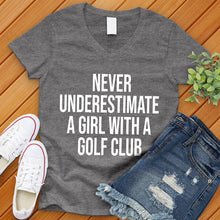 Load image into Gallery viewer, Never Underestimate A Girl With A Golf Club V-Neck Tee