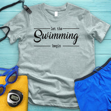 Load image into Gallery viewer, Let The Swimming Begin Tee