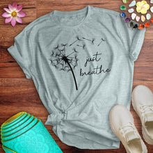 Load image into Gallery viewer, Just Breathe Tee