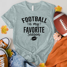 Load image into Gallery viewer, Football Is My Favorite Season Tee