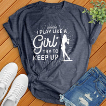 Load image into Gallery viewer, I Know I Play Like A Girl Golf Tee