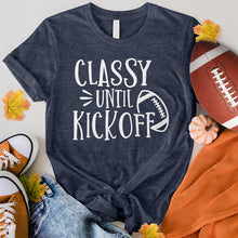 Load image into Gallery viewer, Classy Until Kickoff Tee