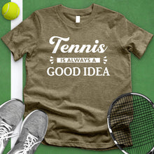 Load image into Gallery viewer, Tennis Is Always A Good Idea Tee