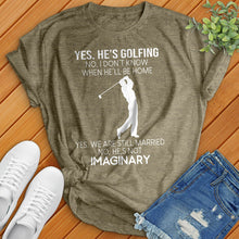 Load image into Gallery viewer, Yes He's Golfing Tee