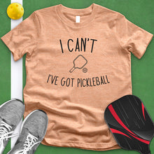 Load image into Gallery viewer, I Can't I've Got Pickleball Tee