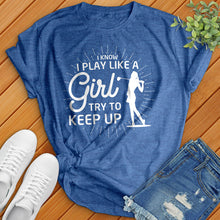 Load image into Gallery viewer, I Know I Play Like A Girl Golf Tee
