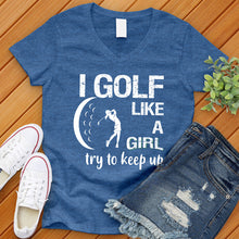 Load image into Gallery viewer, Golf Like A Girl V-Neck Tee