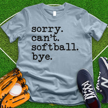 Load image into Gallery viewer, Sorry Can't Softball Bye Tee