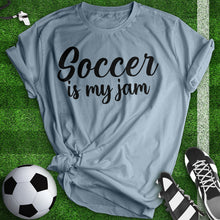 Load image into Gallery viewer, Soccer Is My Jam Tee