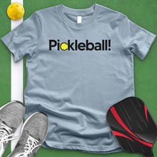 Load image into Gallery viewer, Pickleball! Tee