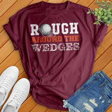 Load image into Gallery viewer, Rough Around The Wedges Tee