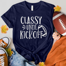 Load image into Gallery viewer, Classy Until Kickoff Tee