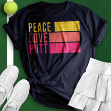 Load image into Gallery viewer, Peace Love Putt Tee