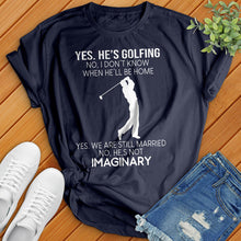 Load image into Gallery viewer, Yes He's Golfing Tee