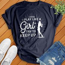 Load image into Gallery viewer, I Know I Play Like A Girl Golf Tee
