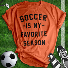 Load image into Gallery viewer, Soccer Is My Favorite Season Tee
