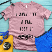 Load image into Gallery viewer, Swim Like A Girl Tee