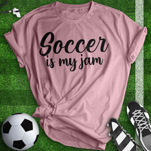 Load image into Gallery viewer, Soccer Is My Jam Tee