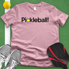 Load image into Gallery viewer, Pickleball! Tee