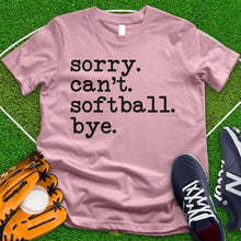 Load image into Gallery viewer, Sorry Can't Softball Bye Tee