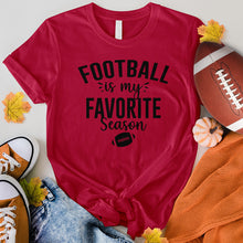 Load image into Gallery viewer, Football Is My Favorite Season Tee