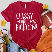 Load image into Gallery viewer, Classy Until Kickoff Tee