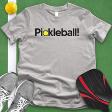 Load image into Gallery viewer, Pickleball! Tee