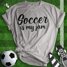 Load image into Gallery viewer, Soccer Is My Jam Tee