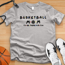 Load image into Gallery viewer, Basketball Mom Friends Tee