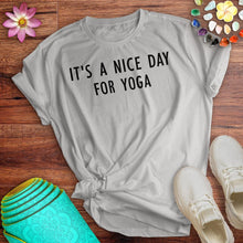 Load image into Gallery viewer, Nice Day For Yoga Tee