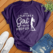 Load image into Gallery viewer, I Know I Play Like A Girl Golf Tee
