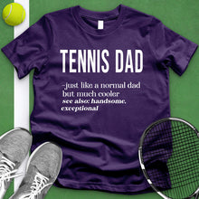 Load image into Gallery viewer, Tennis Dad Definition Tee