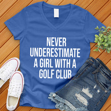 Load image into Gallery viewer, Never Underestimate A Girl With A Golf Club V-Neck Tee