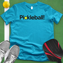 Load image into Gallery viewer, Pickleball! Tee