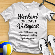Load image into Gallery viewer, Weekend Forecast Volleyball Tee