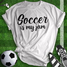 Load image into Gallery viewer, Soccer Is My Jam Tee